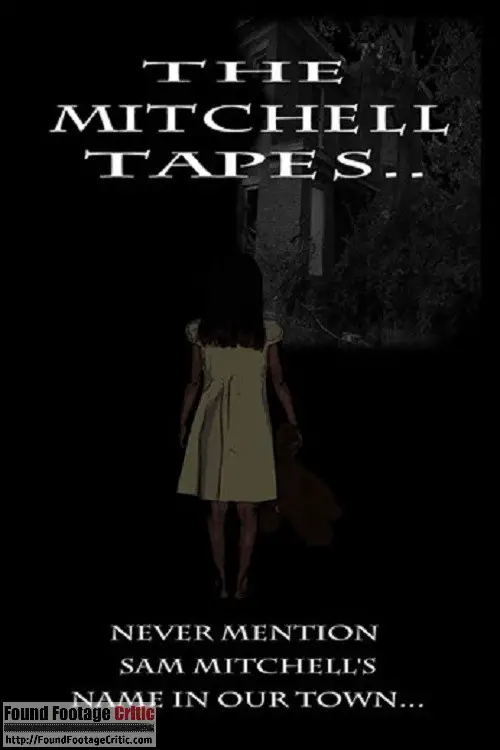The Mitchell Tapes (2010) - Found Footage Films Movie Poster (Found Footage Horror)