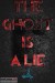 The Ghost is a Lie (2016) - Found Footage Films Movie Poster (Found Footage Horror)