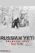 Russian Yeti: The Killer Lives (2014) - Found footage Films Movie Poster (Found Footage Horror)