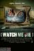 Watch Me Die (2014) - Found Footage Films Movie Poster (Found Footage Horror Movies)