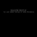 Shadow People: The Sarah McCormick Story (2018) - Found Footage Films Movie Poster (Found Footage Horror Movies)