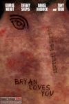 Bryan Loves You (2008) - Found Footage Films Movie Poster (Found Footage Horror Movies)