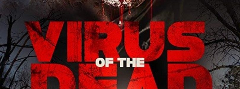 Virus of the Dead (2018) - Found Footage Films Movie Poster (Found Footage Horror Movies)