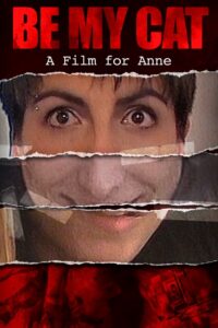 Be My Cat: A Film for Anne (2015) - Found Footage Films Movie Poster (Found Footage Horror Movies)