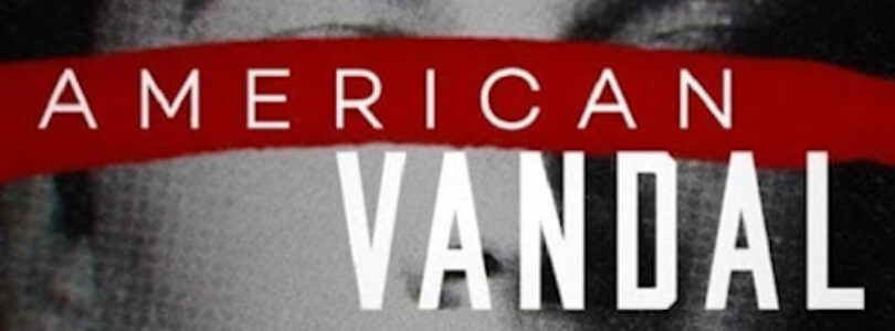 American Vandal (2017) - Found Footage Films TV Series Poster (Found Footage Comedy Series)