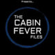 The Cabin Fever Files (2018) - Found Footage Web Series Poster (Found Footage Drama Series)
