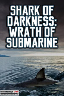 Shark of Darkness: Wrath of Submarine (2014) - Found Footage Films Movie Poster (Found Footage Horror Movies)
